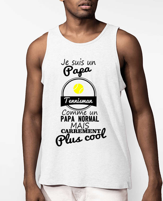 Débardeur Homme Je suis un papa tennisman comme un papa normal mais carrément plus cool Par Benichan