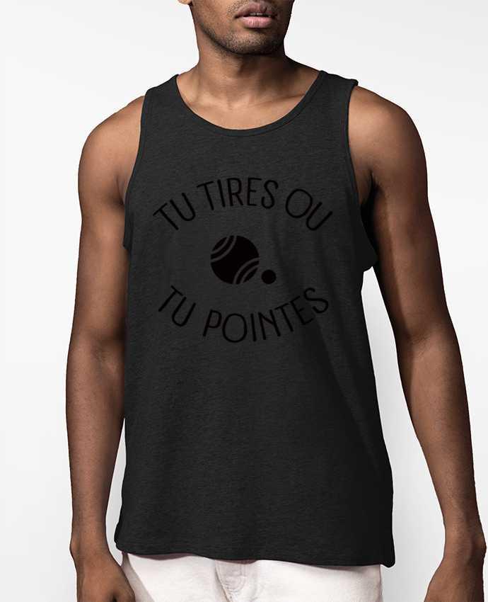 Débardeur Homme Tu Tires Ou Tu Pointes Par Freeyourshirt.com