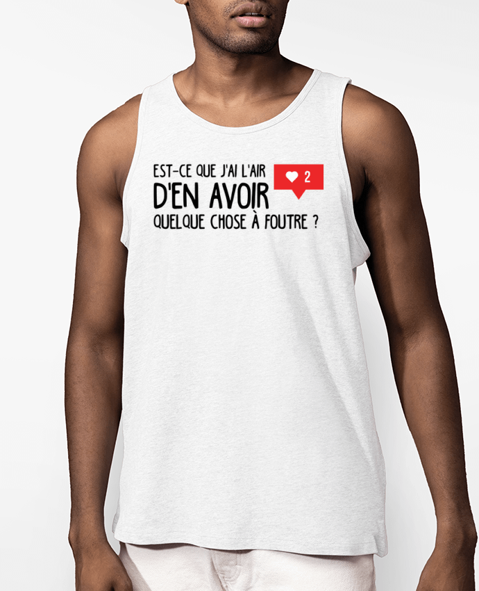 Débardeur Homme Est ce que j'ai l'air d'en avoir quelque chose à foutre ? Par tunetoo