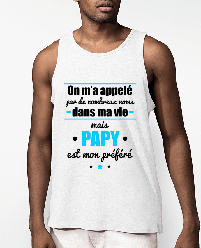 Débardeur Homme On m'a appelé par de nombreux noms dans ma vie mais papy est mon préféré Par Benich