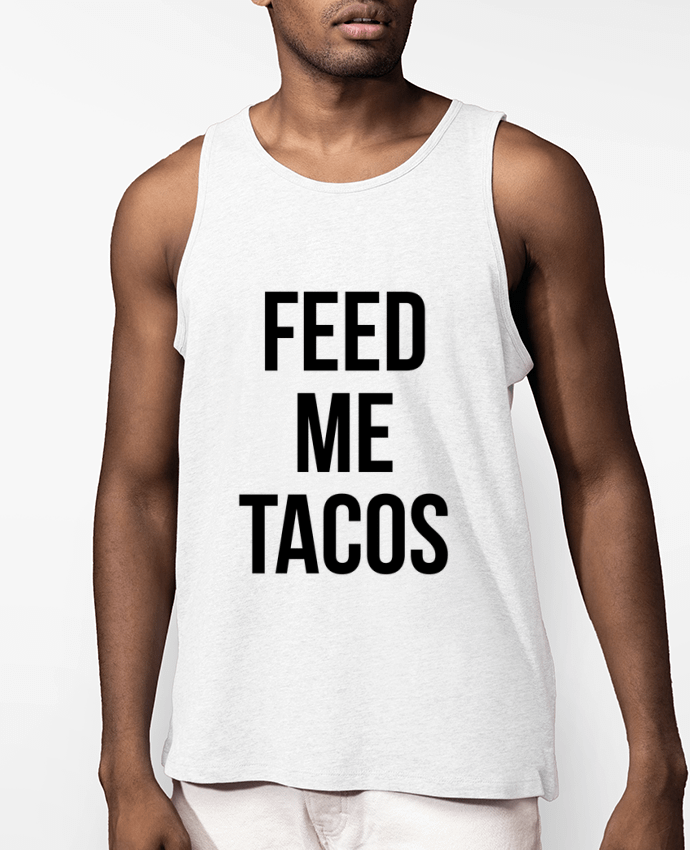Débardeur Homme Feed me tacos Par Bichette