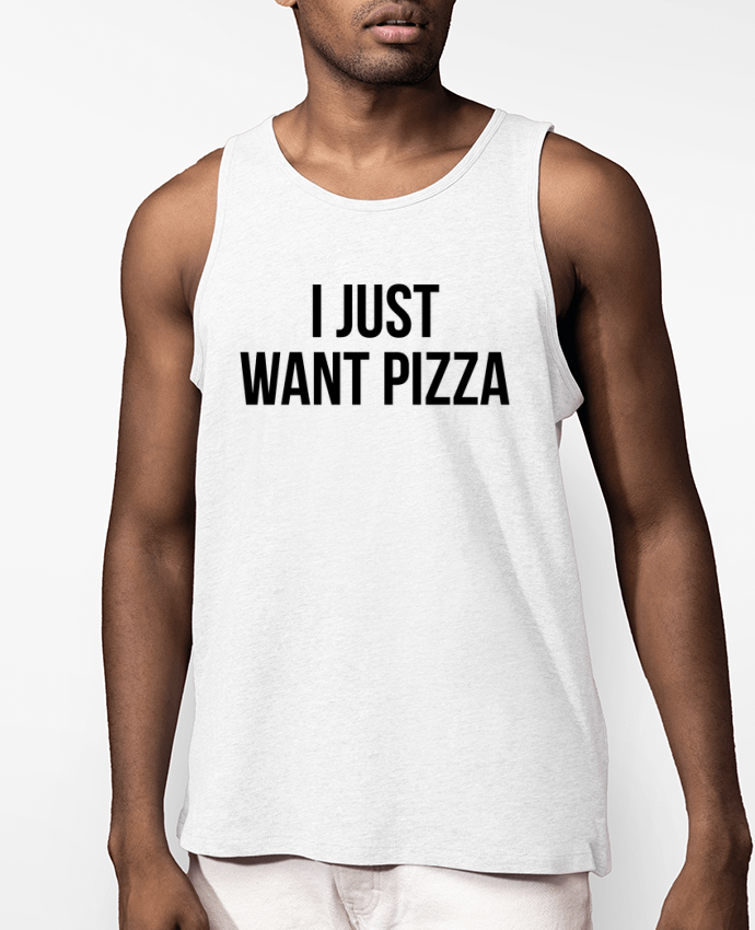 Débardeur Homme I just want pizza Par Bichette