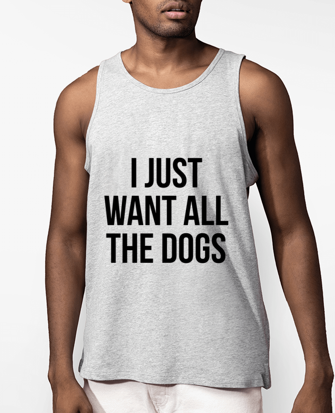 Débardeur Homme I just want all dogs Par Bichette