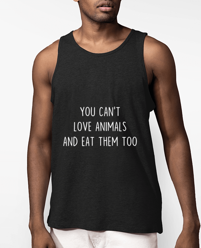 Débardeur Homme You can't love animals and eat them too Par Bichette