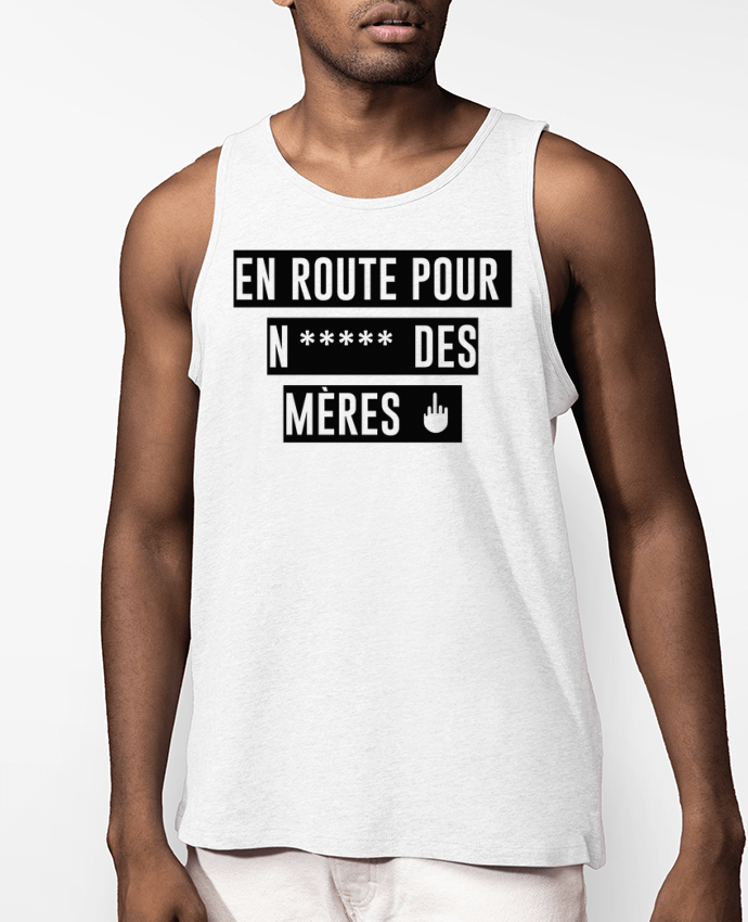 Débardeur Homme En route pour N***** des mères Par tunetoo