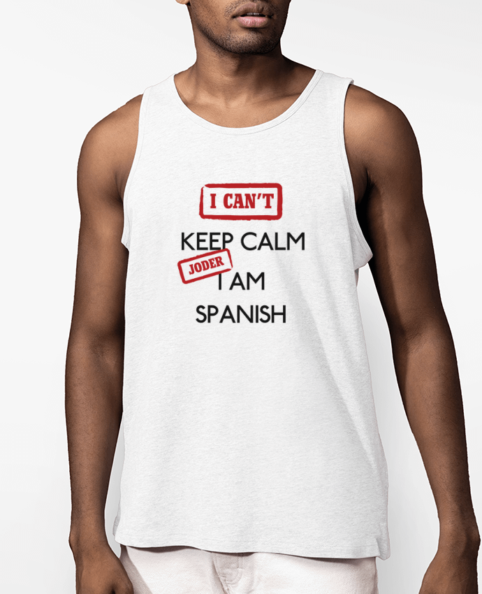 Débardeur Homme I can't keep calm jorder I am spanish Par tunetoo