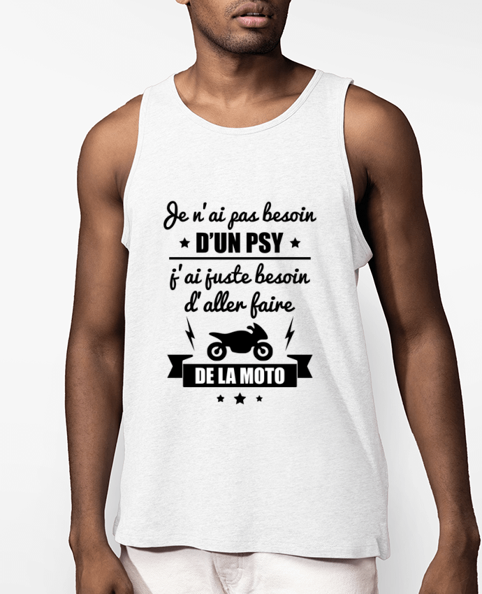 Débardeur Homme Je n'ai pas besoin d'un psy, j'ai juste besoin d'aller faire de la moto Par Beni