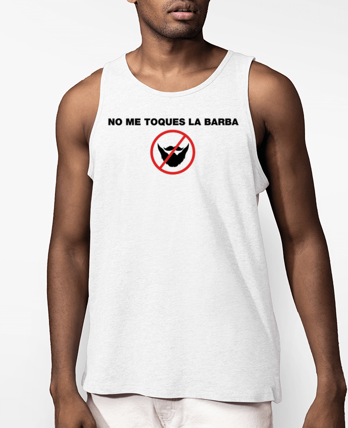 Débardeur Homme No me toques la barba Par tunetoo