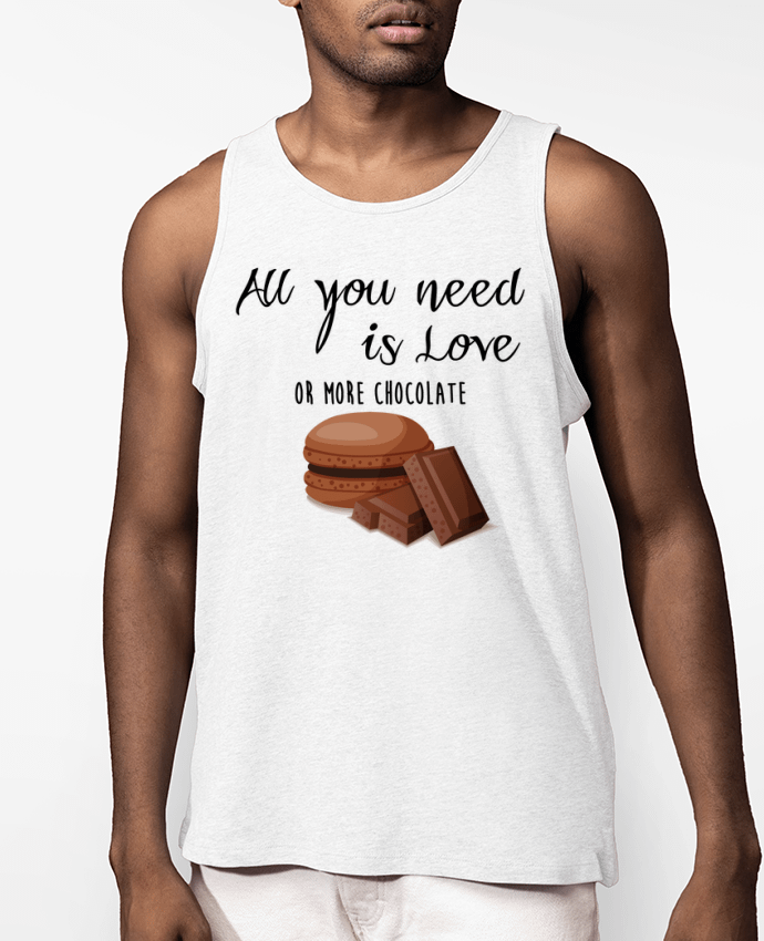 Débardeur Homme all you need is love ...or more chocolate Par DesignMe