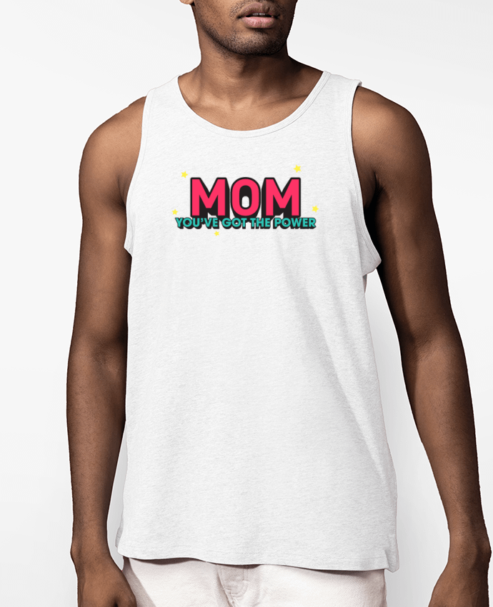 Débardeur Homme Mom you've got the power Par tunetoo