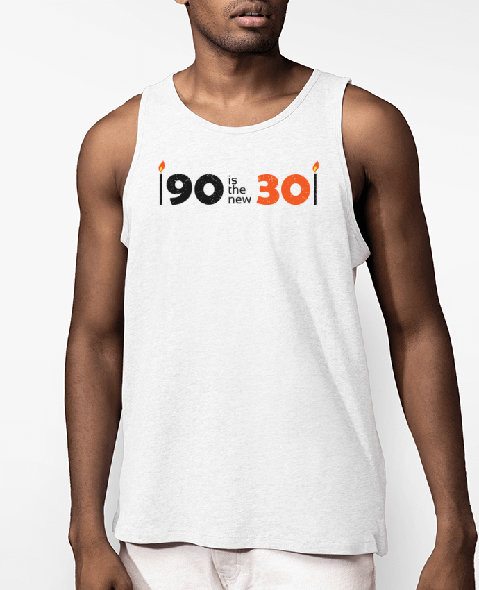 Débardeur Homme 90 is the new 30 Par tunetoo