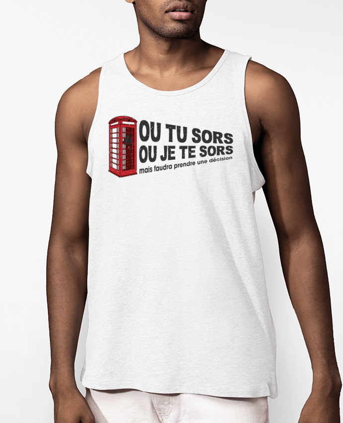 Débardeur Homme Ou tu sors ou j'te sors Citation Dikkenek Par tunetoo