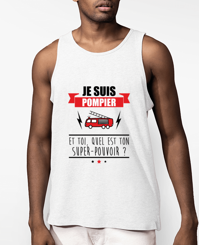 Débardeur Homme Je suis pompier et toi, quel est on super-pouvoir ? Par Benichan