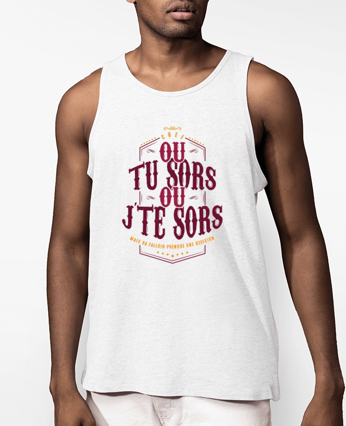 Débardeur Homme Ou tu sors ou jte sors Par PTIT MYTHO