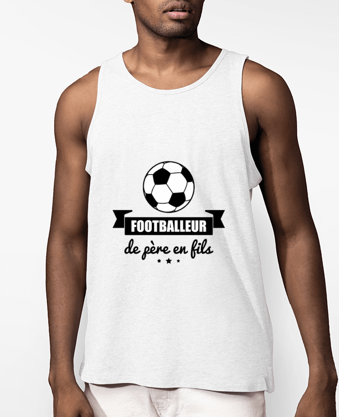 Débardeur Homme Footballeur de père en fils, foot, football Par Benichan