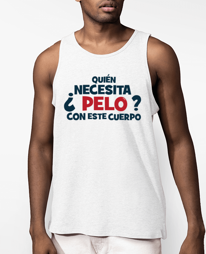 Débardeur Homme Bio Quién necesita pelo con este cuerpo Par tunetoo