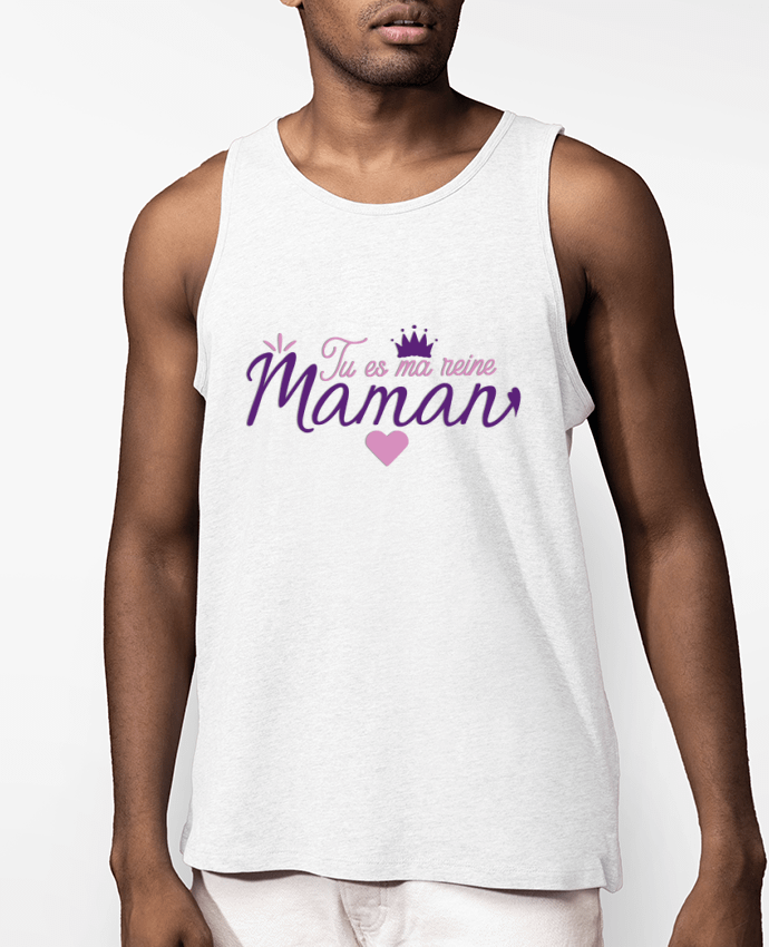 Débardeur Homme Tu es ma reine maman.. Par 