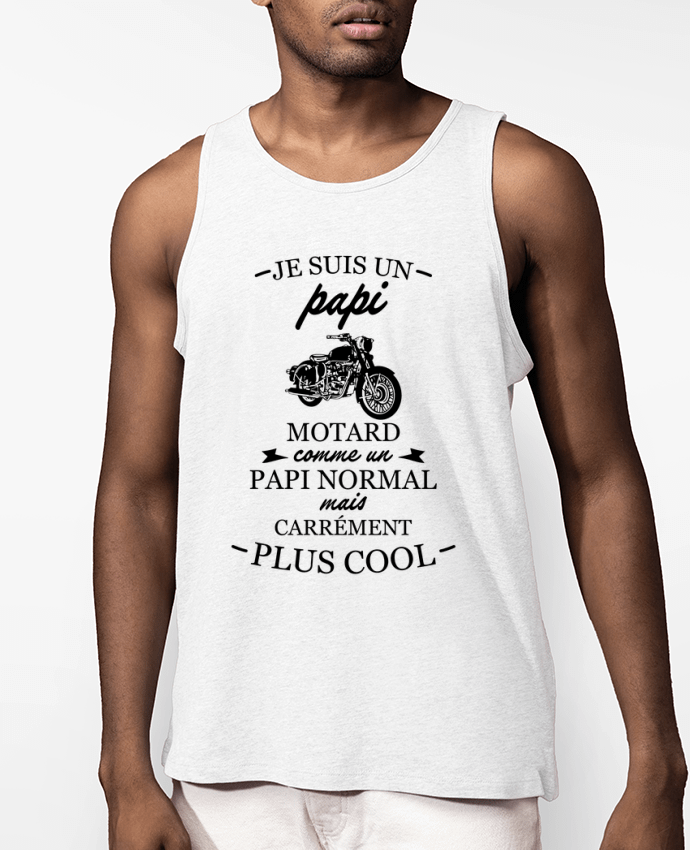 Débardeur Homme Je suis un papi motard Par tunetoo
