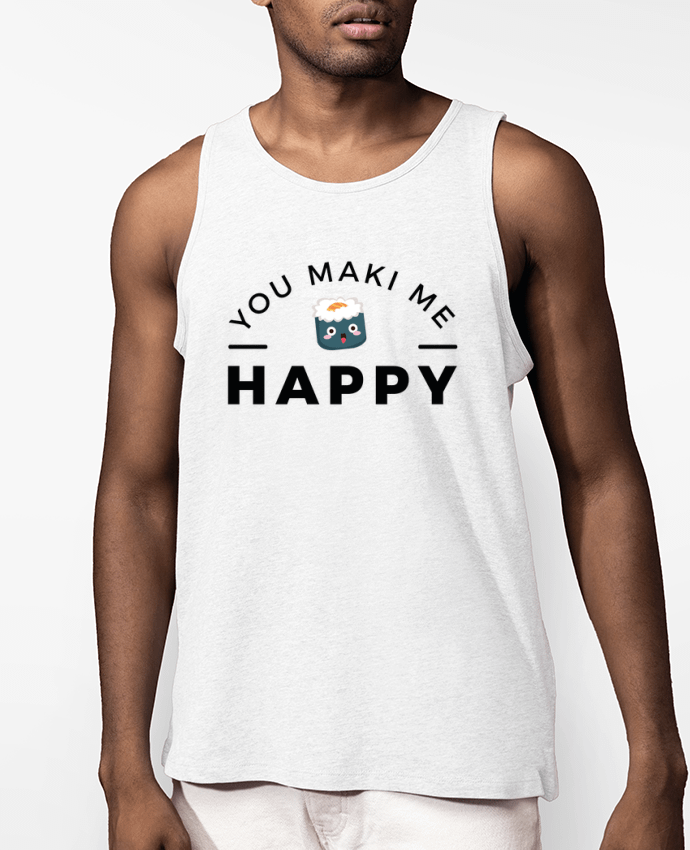 Débardeur Homme You Maki me Happy Par Nana