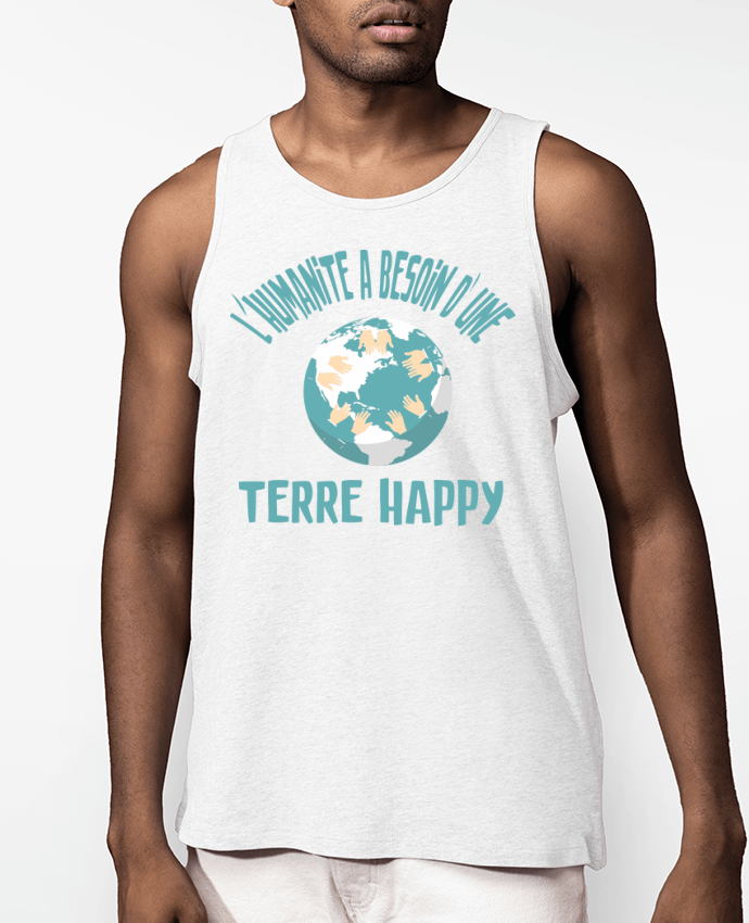 Débardeur Homme L'humanité a besoin d'une terre happy Par jorrie