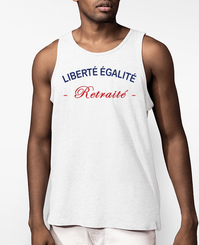 Débardeur Homme Bio liberte egalite retraite Par jorrie
