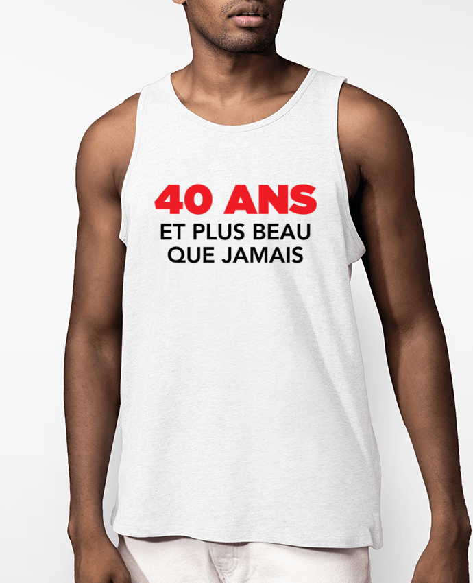 Débardeur Homme 40 ans et plus beau que jamais - Anniversaire Par tunetoo