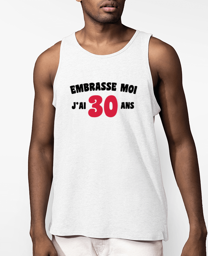 Débardeur Homme Embrasse moi j'ai 30 ans Par tunetoo