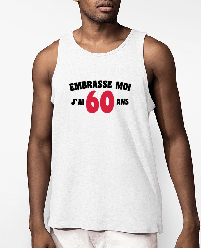 Débardeur Homme Embrasse moi j'ai 60 ans Par tunetoo