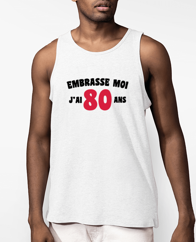 Débardeur Homme Embrasse moi j'ai 80 ans Par tunetoo