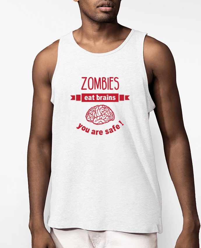 Débardeur Homme Zombies eat brains, you are safe ! Par tunetoo