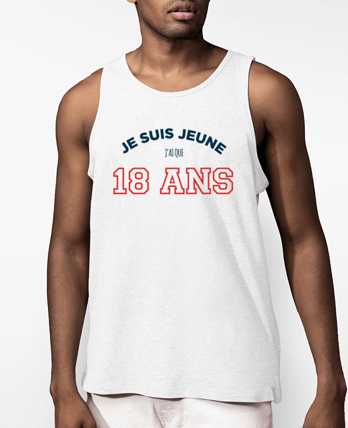 Débardeur Homme Je suis jeune je n'ai que 18 ans - Anniversaire Par tunetoo