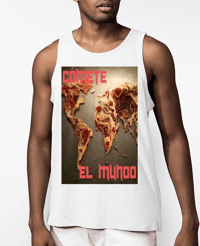 Débardeur Homme Cómete el mundo! Par a-Creations