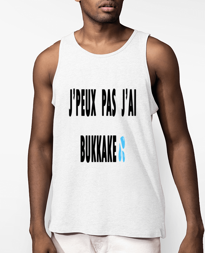 Débardeur Homme j'peux pas j'ai bukkake Par Mikado282