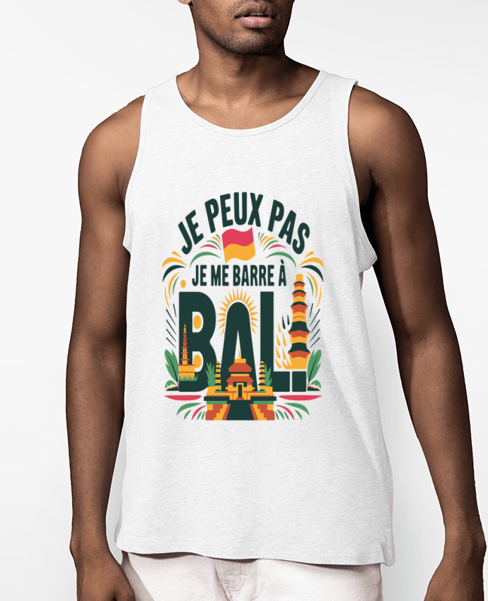 Débardeur Homme je peux pas je me barre à Bali Par bwilfy
