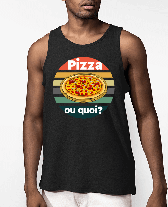 Débardeur Homme Pizza ou quoi Par Cheerocki