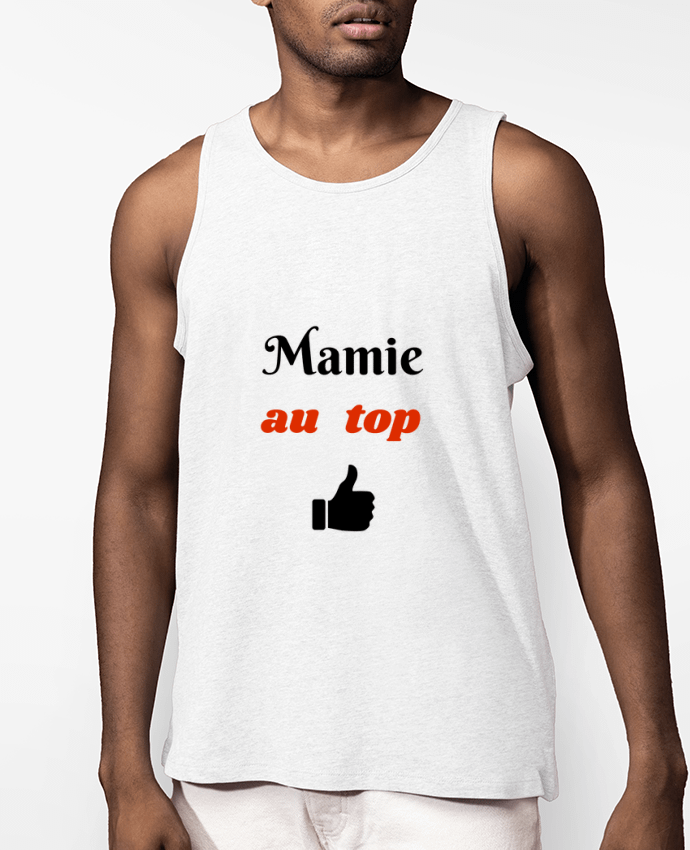 Débardeur Homme Mamie au top Par Seb337413