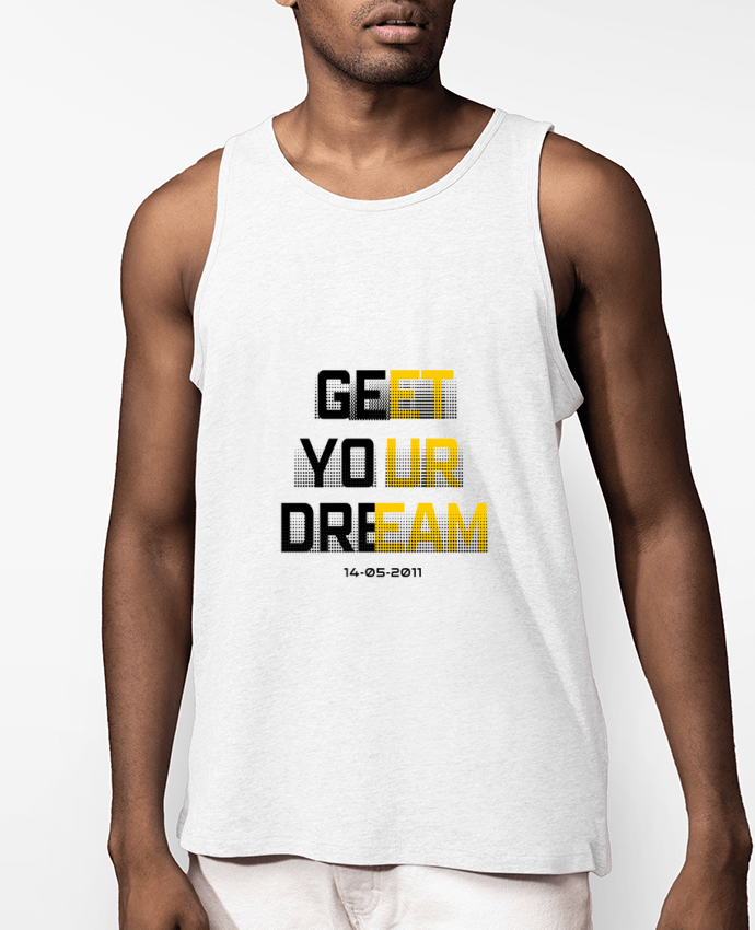 Débardeur Homme Get your Dream Par TOTOFIK