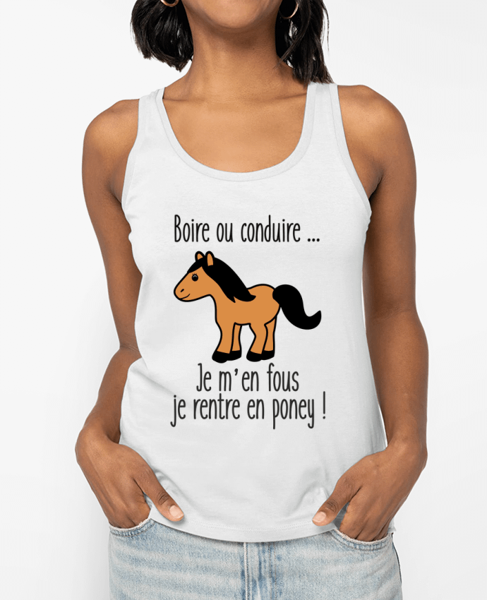 Débardeur écoresponsable femme Boire ou conduire ... je m'en fous je rentre en poney Par Benichan