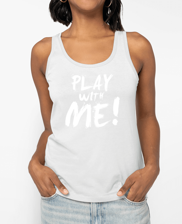 Débardeur Play with me ! Par tunetoo