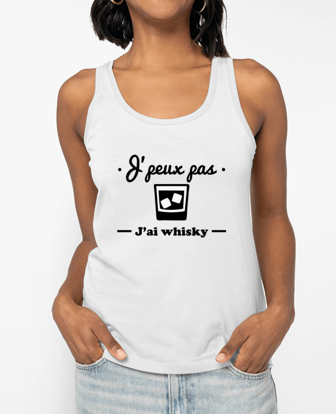 Débardeur J'peux pas j'ai whisky, humour,alcool,citations,drôle Par Benichan