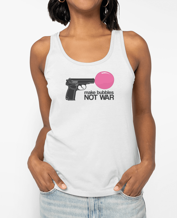Débardeur Make bubbles NOT WAR Par justsayin