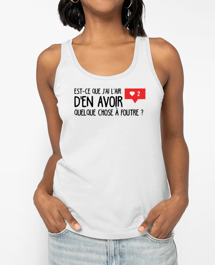 Débardeur écoresponsable femme Est ce que j'ai l'air d'en avoir quelque chose à foutre ? Par tunetoo