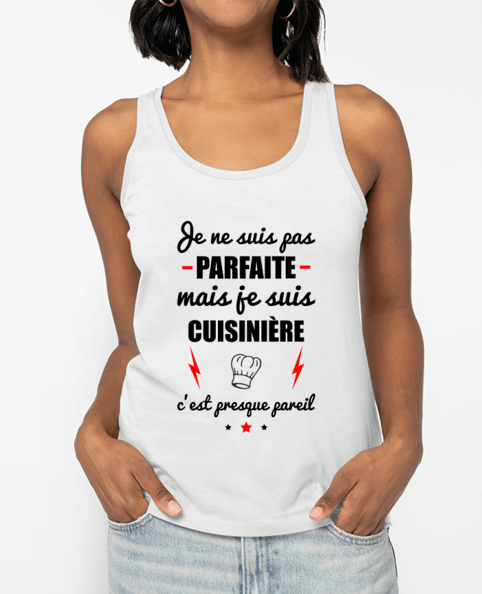 Débardeur Je ne suis pas parfaite mais je suis cuisinière c'est presque pareil Par Benichan