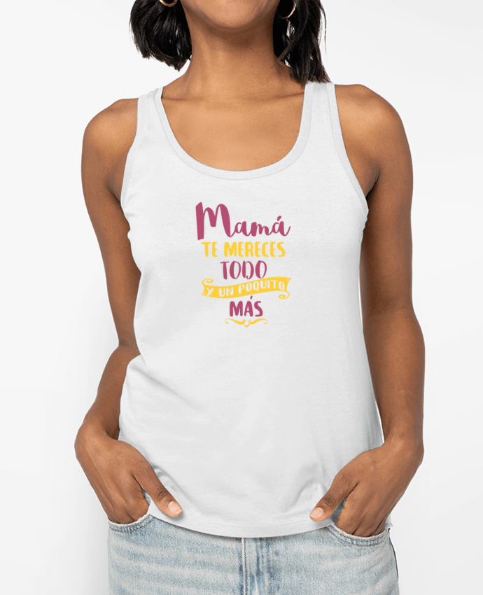 Débardeur écoresponsable femme Mamá te mereces todo y un poquito más Par tunetoo