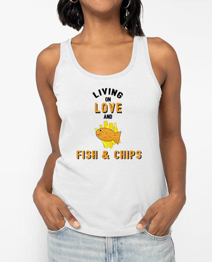 Débardeur Living on love and fish & chips Par tunetoo