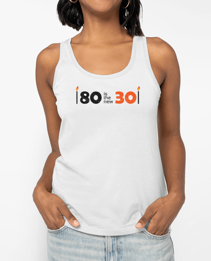 Débardeur 80 is the new 30 Par tunetoo
