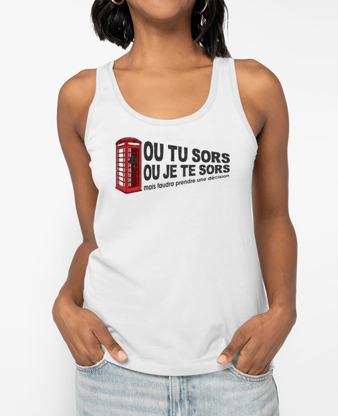 Débardeur Ou tu sors ou j'te sors Citation Dikkenek Par tunetoo