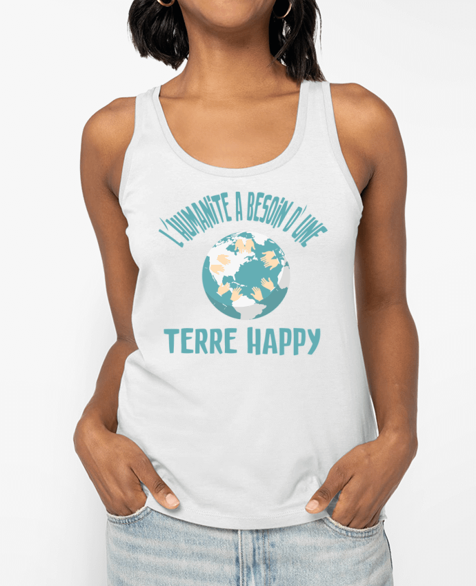 Débardeur L'humanité a besoin d'une terre happy Par jorrie