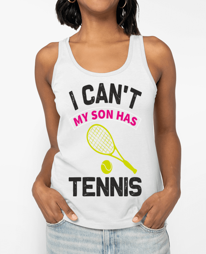 Débardeur écoresponsable femme T-shirt I Can't My Son Has Tennis Par ProMax