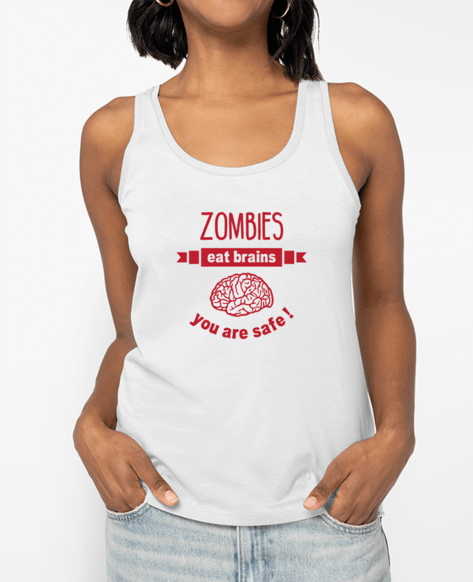 Débardeur Zombies eat brains, you are safe ! Par tunetoo